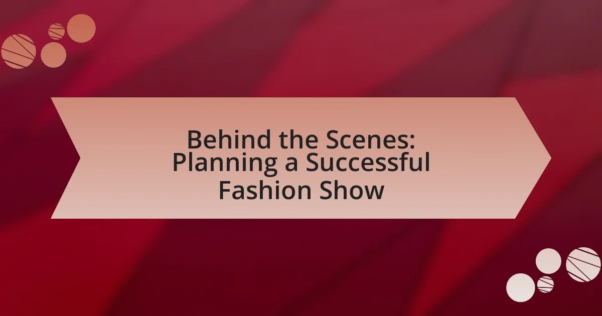 Behind the Scenes: Planning a Successful Fashion Show