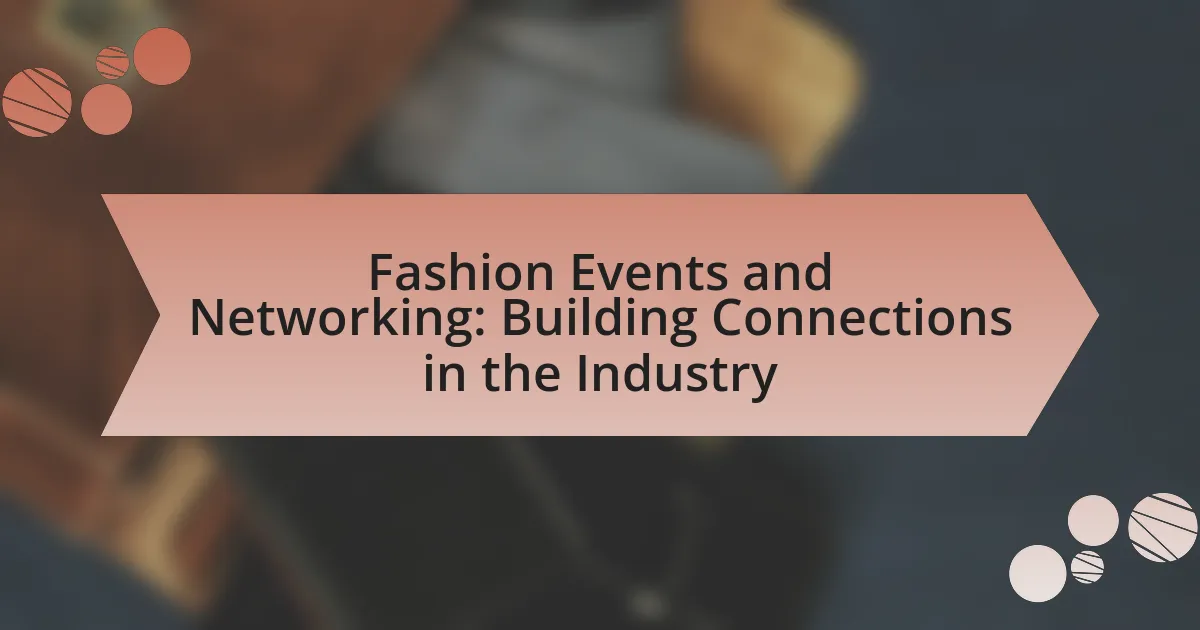 Fashion Events and Networking: Building Connections in the Industry