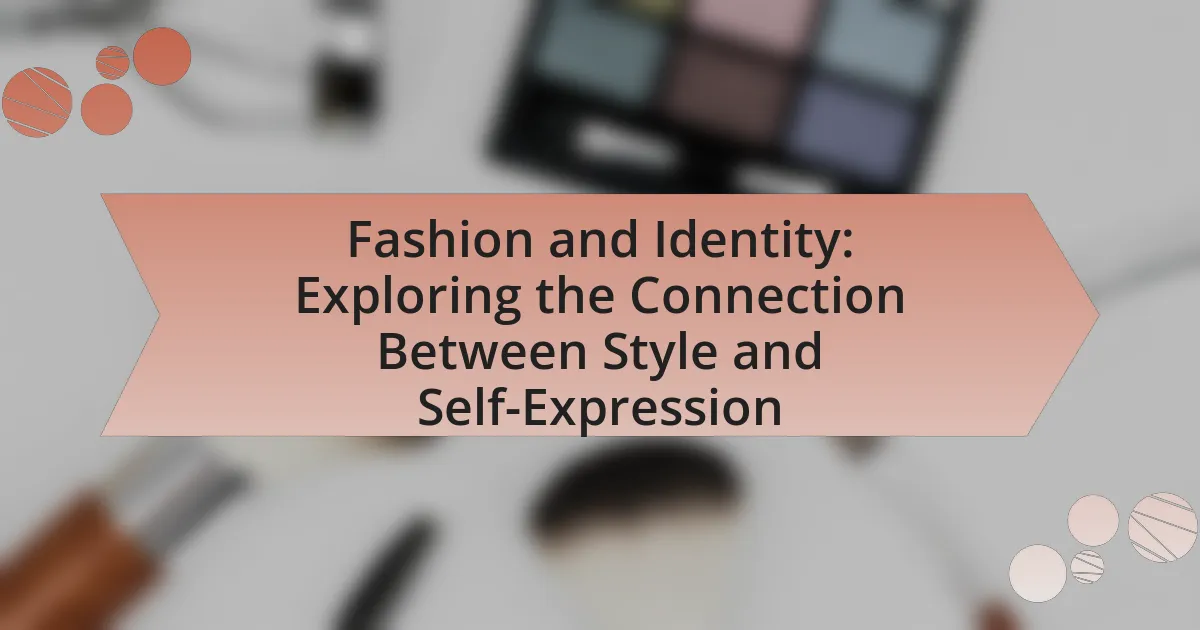 Fashion and Identity: Exploring the Connection Between Style and Self-Expression