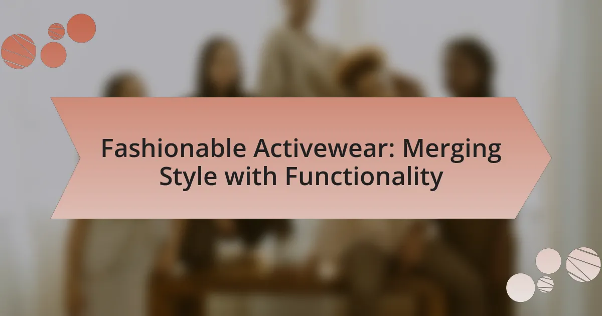 Fashionable Activewear: Merging Style with Functionality