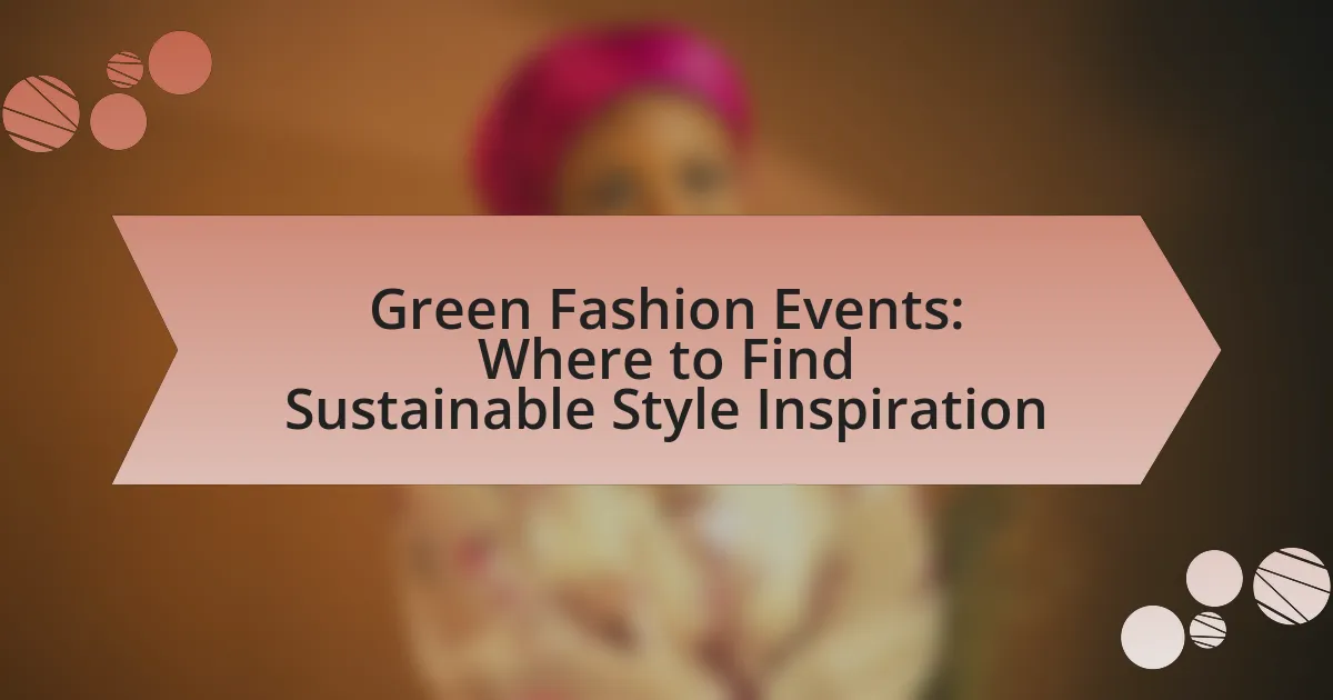 Green Fashion Events: Where to Find Sustainable Style Inspiration