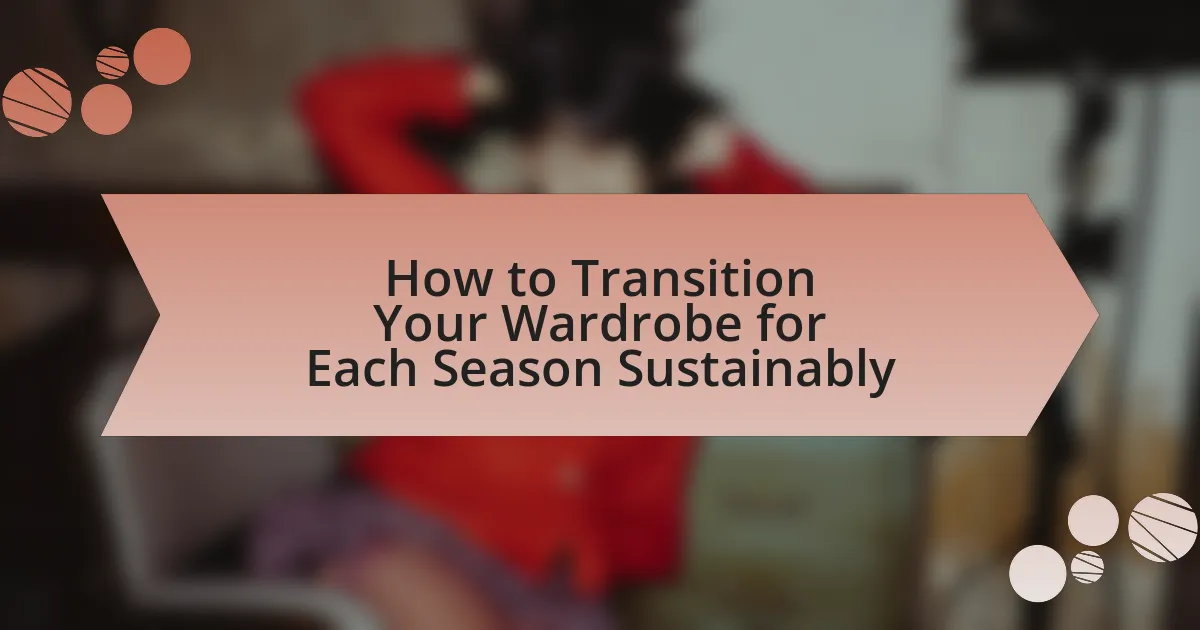How to Transition Your Wardrobe for Each Season Sustainably