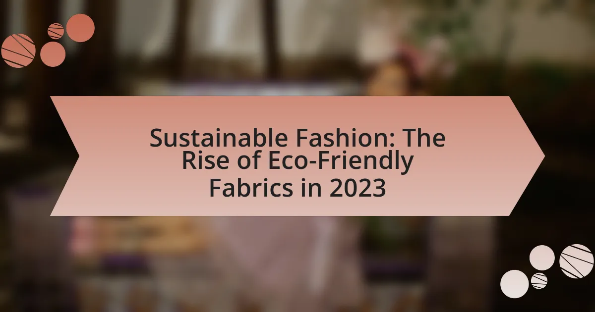 Sustainable Fashion: The Rise of Eco-Friendly Fabrics in 2023