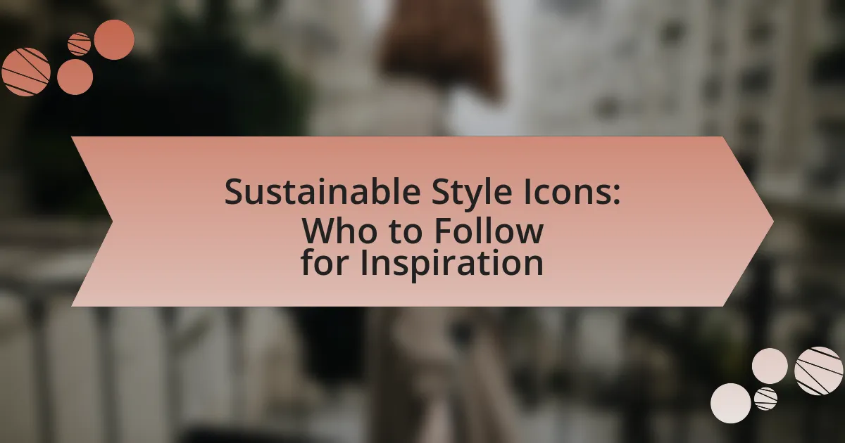 Sustainable Style Icons: Who to Follow for Inspiration