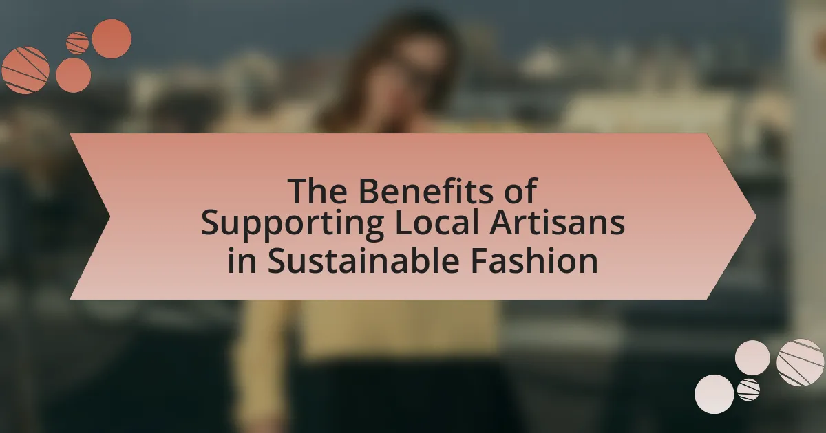 The Benefits of Supporting Local Artisans in Sustainable Fashion