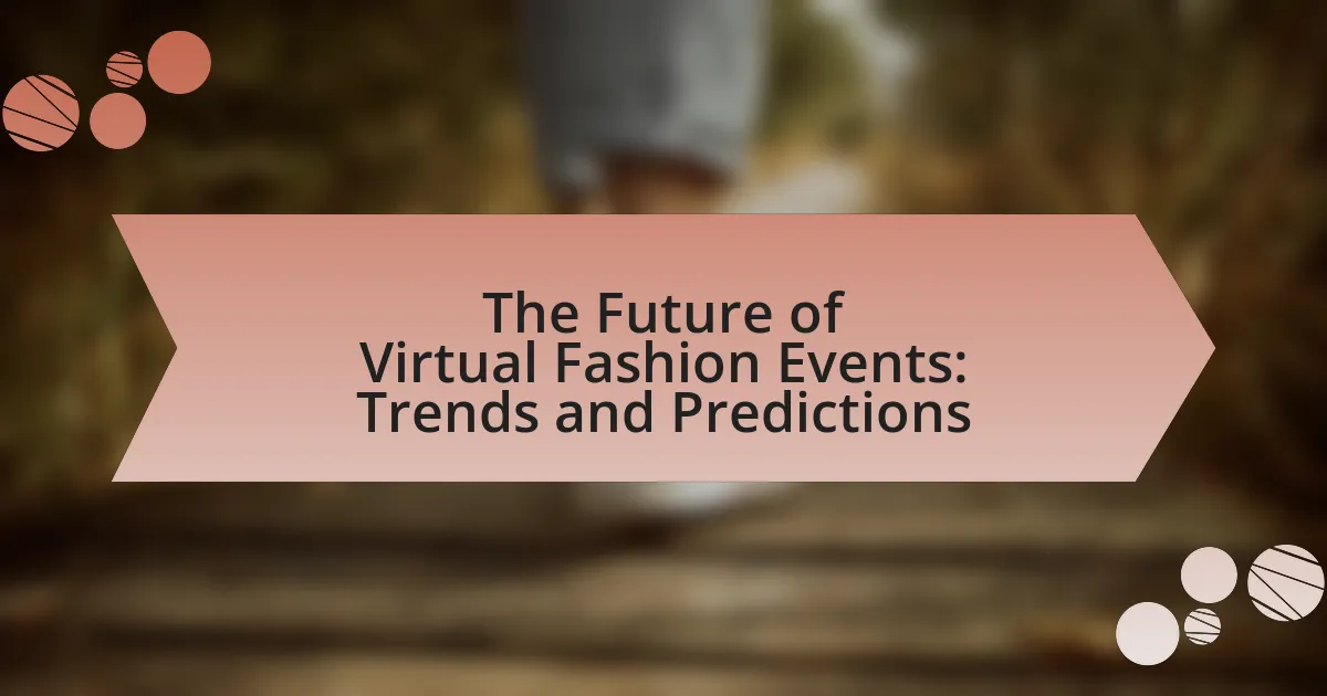 The Future of Virtual Fashion Events: Trends and Predictions