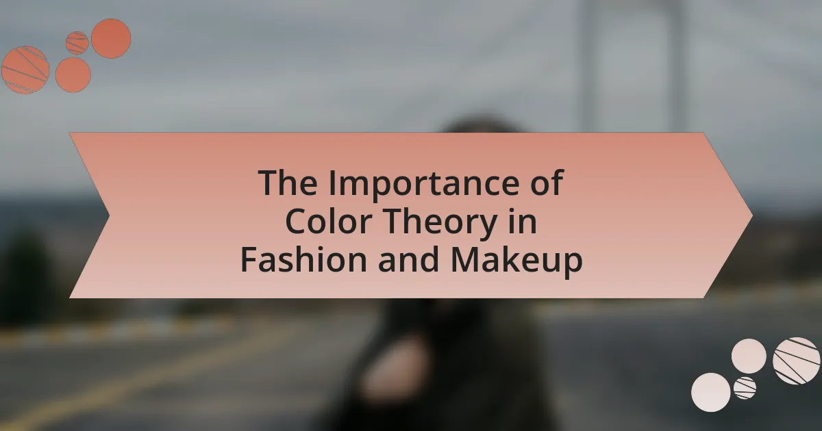 The Importance of Color Theory in Fashion and Makeup