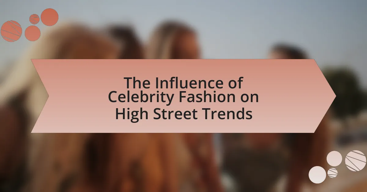 The Influence of Celebrity Fashion on High Street Trends