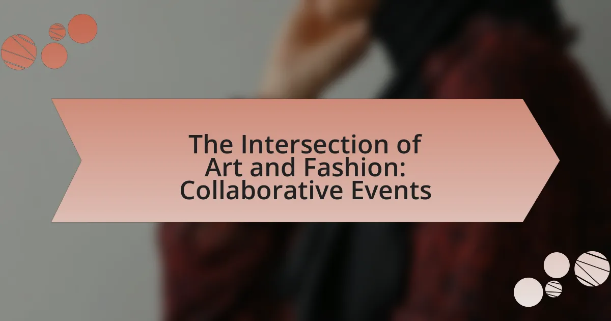 The Intersection of Art and Fashion: Collaborative Events