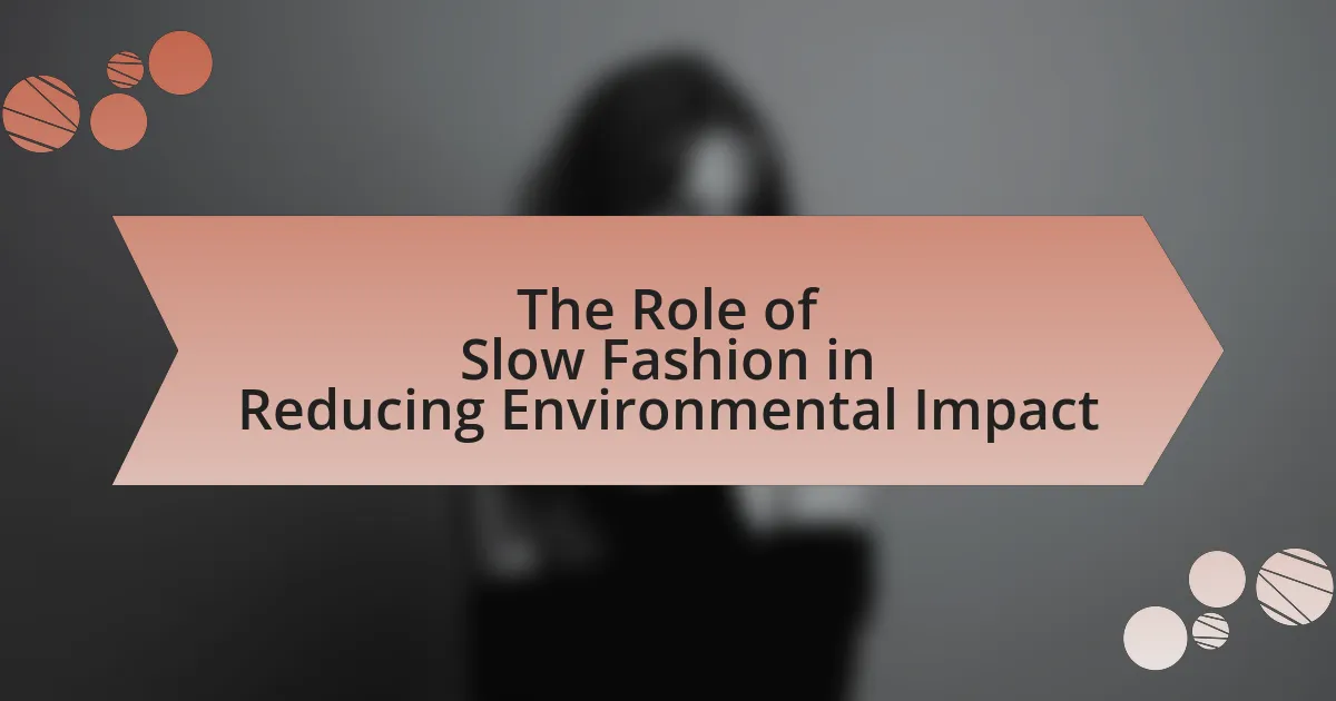 The Role of Slow Fashion in Reducing Environmental Impact
