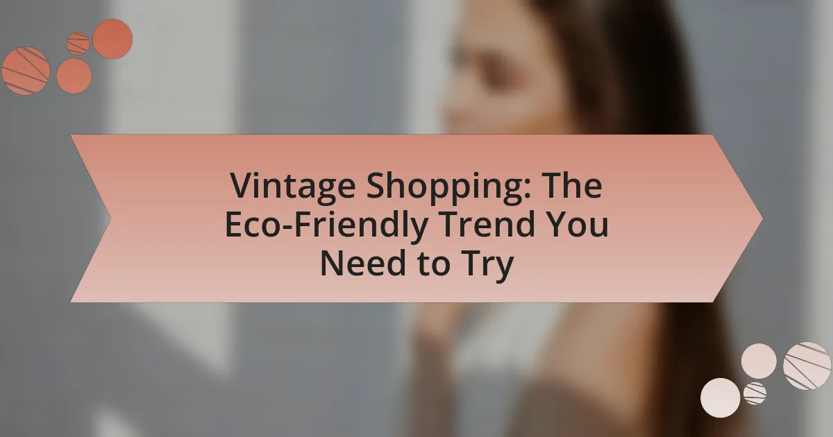 Vintage Shopping: The Eco-Friendly Trend You Need to Try