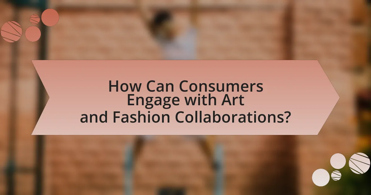 How Can Consumers Engage with Art and Fashion Collaborations?