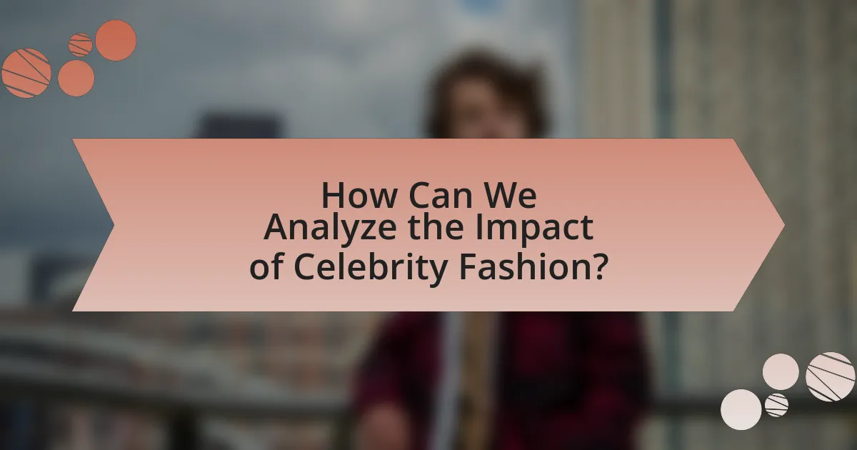 How Can We Analyze the Impact of Celebrity Fashion?