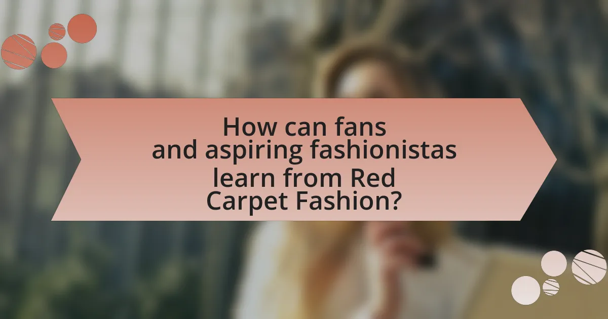 How can fans and aspiring fashionistas learn from Red Carpet Fashion?