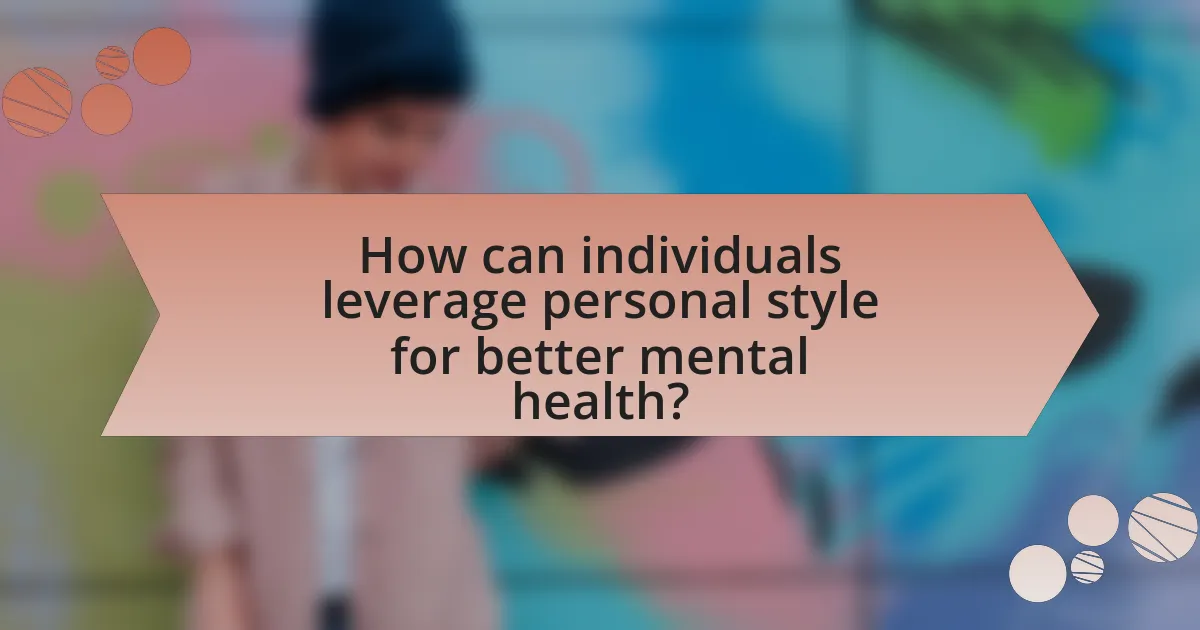 How can individuals leverage personal style for better mental health?