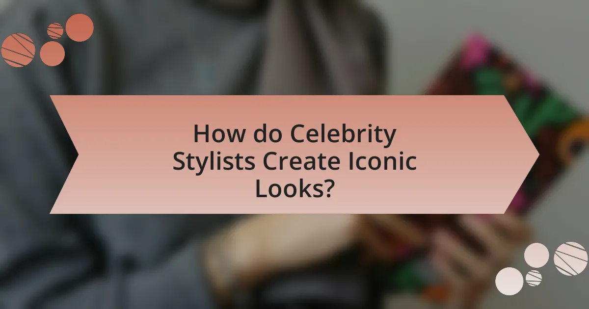 How do Celebrity Stylists Create Iconic Looks?