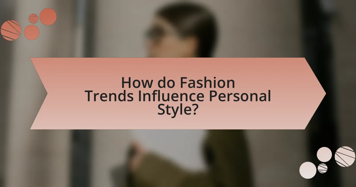 How do Fashion Trends Influence Personal Style?