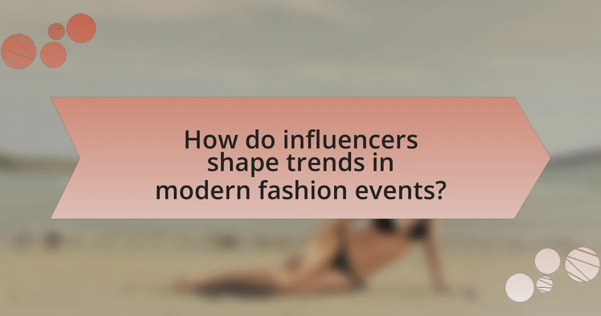 How do influencers shape trends in modern fashion events?
