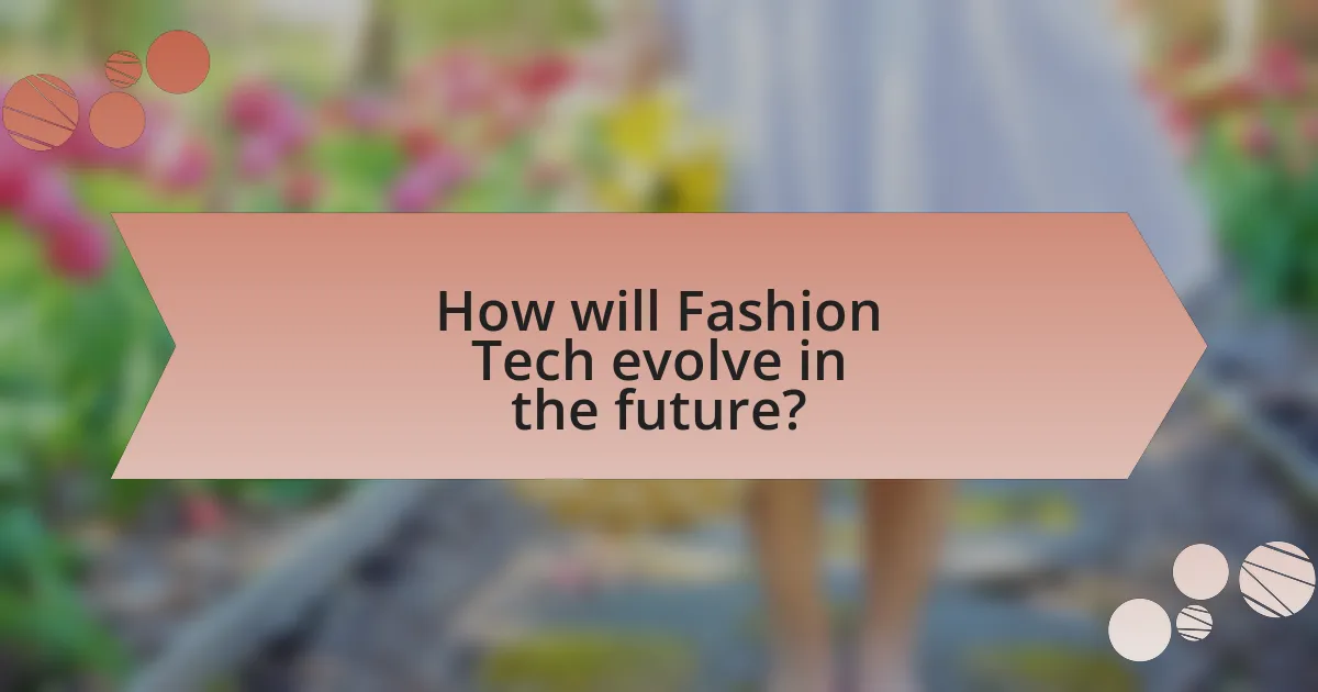How will Fashion Tech evolve in the future?