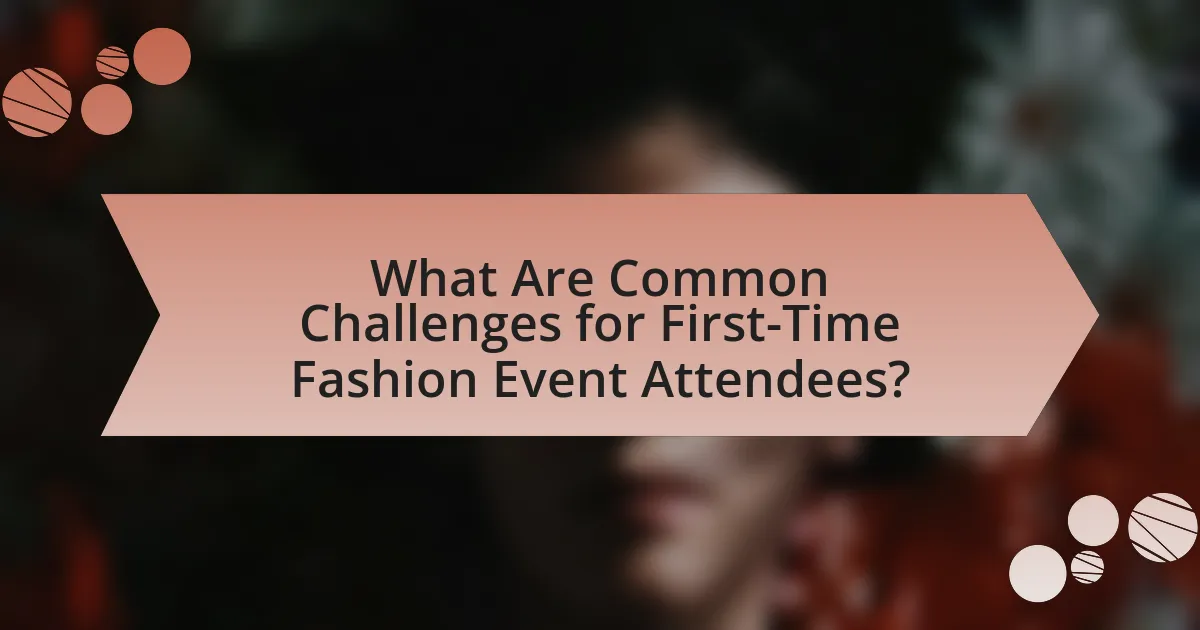 What Are Common Challenges for First-Time Fashion Event Attendees?
