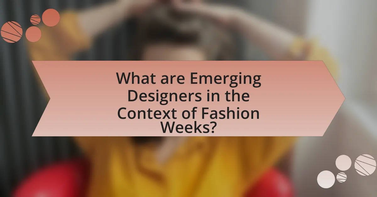 What are Emerging Designers in the Context of Fashion Weeks?