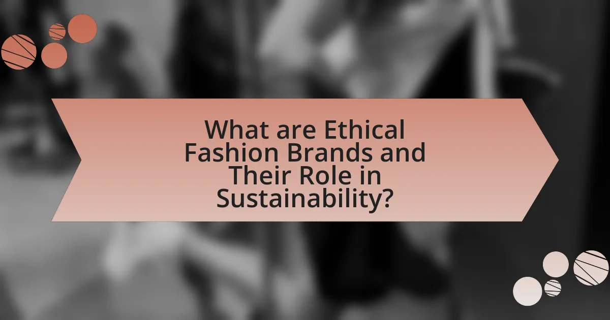 What are Ethical Fashion Brands and Their Role in Sustainability?
