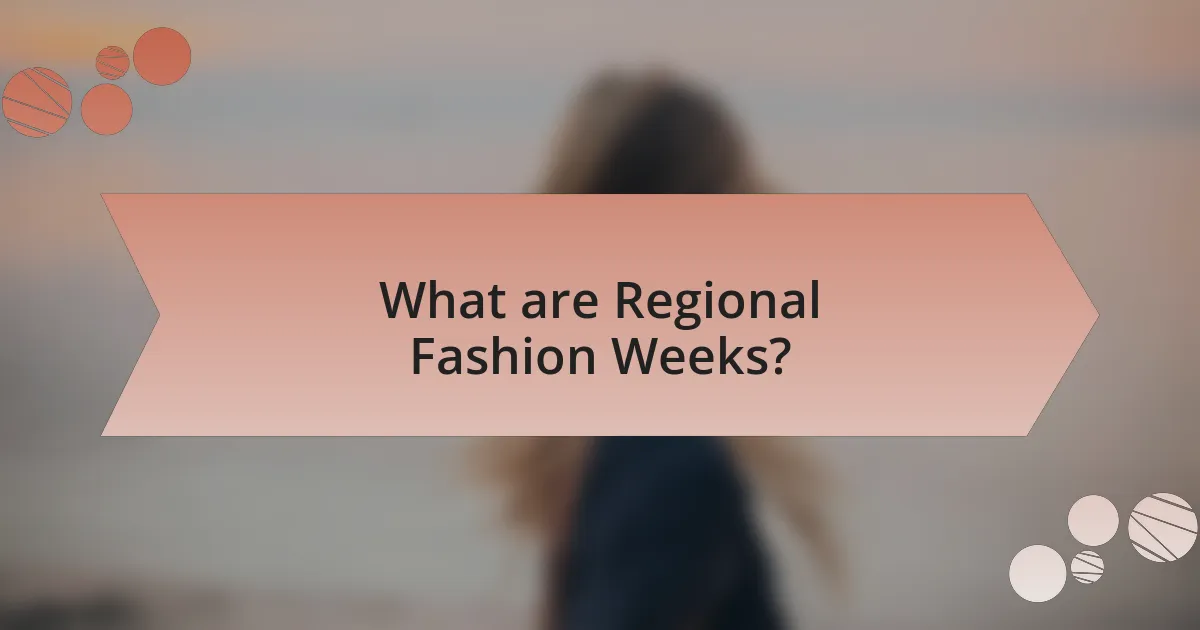What are Regional Fashion Weeks?
