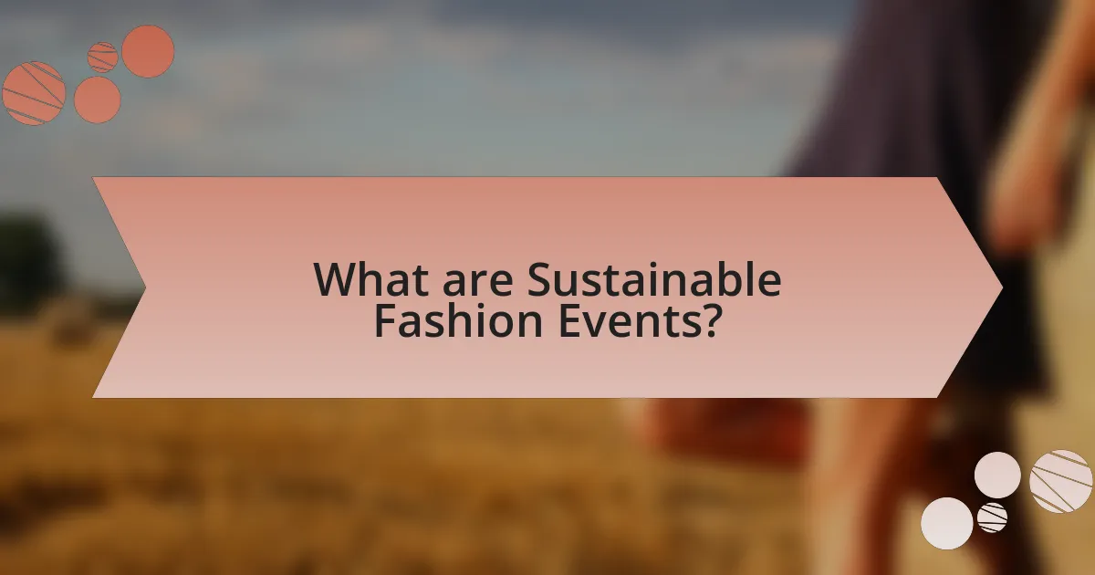 What are Sustainable Fashion Events?