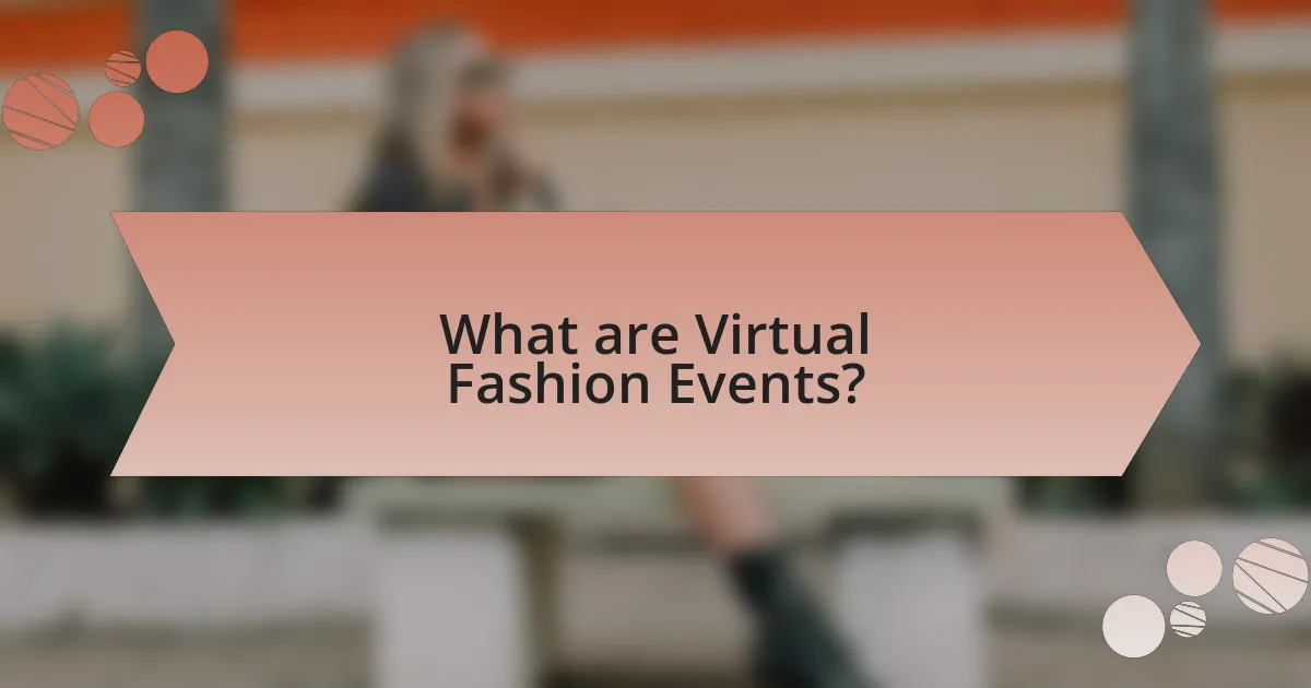 What are Virtual Fashion Events?