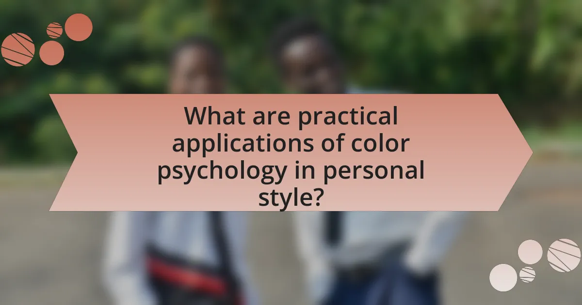 What are practical applications of color psychology in personal style?