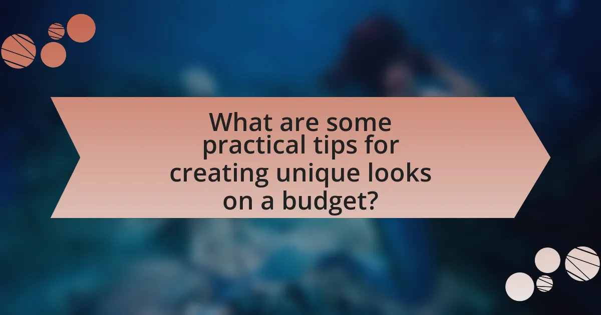 What are some practical tips for creating unique looks on a budget?
