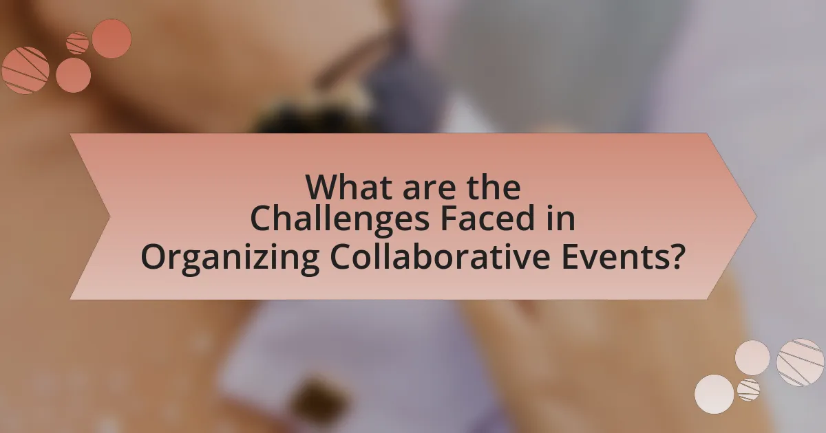 What are the Challenges Faced in Organizing Collaborative Events?