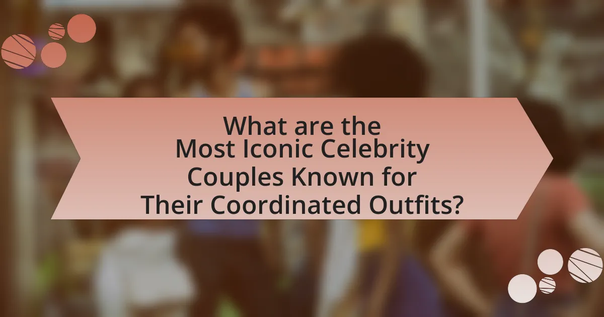 What are the Most Iconic Celebrity Couples Known for Their Coordinated Outfits?