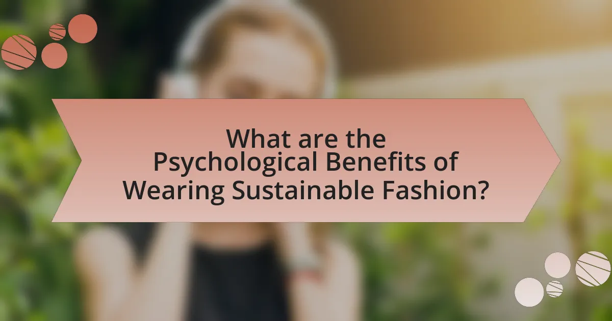 What are the Psychological Benefits of Wearing Sustainable Fashion?