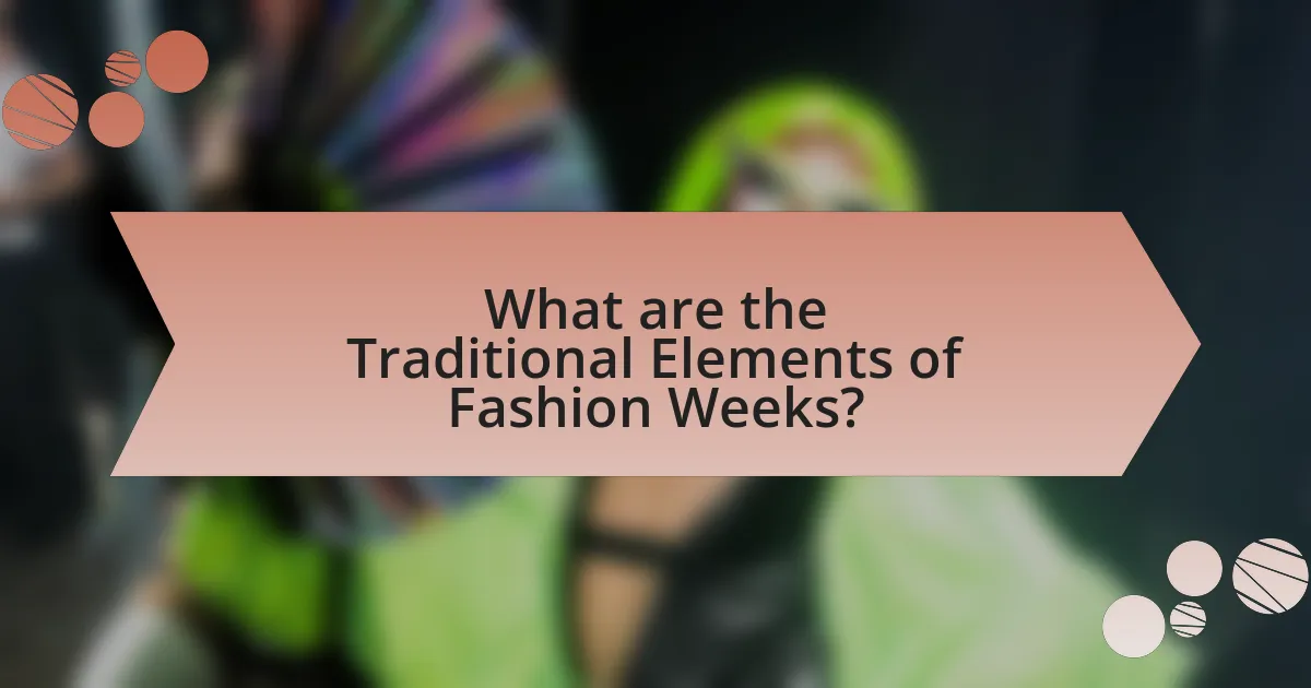 What are the Traditional Elements of Fashion Weeks?
