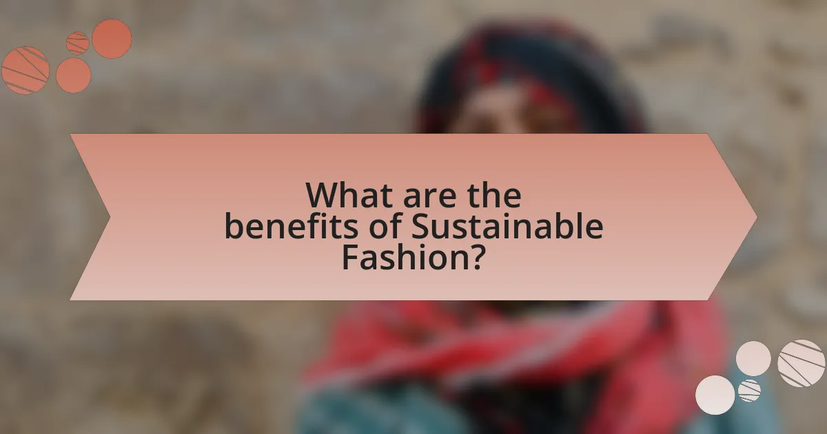 What are the benefits of Sustainable Fashion?