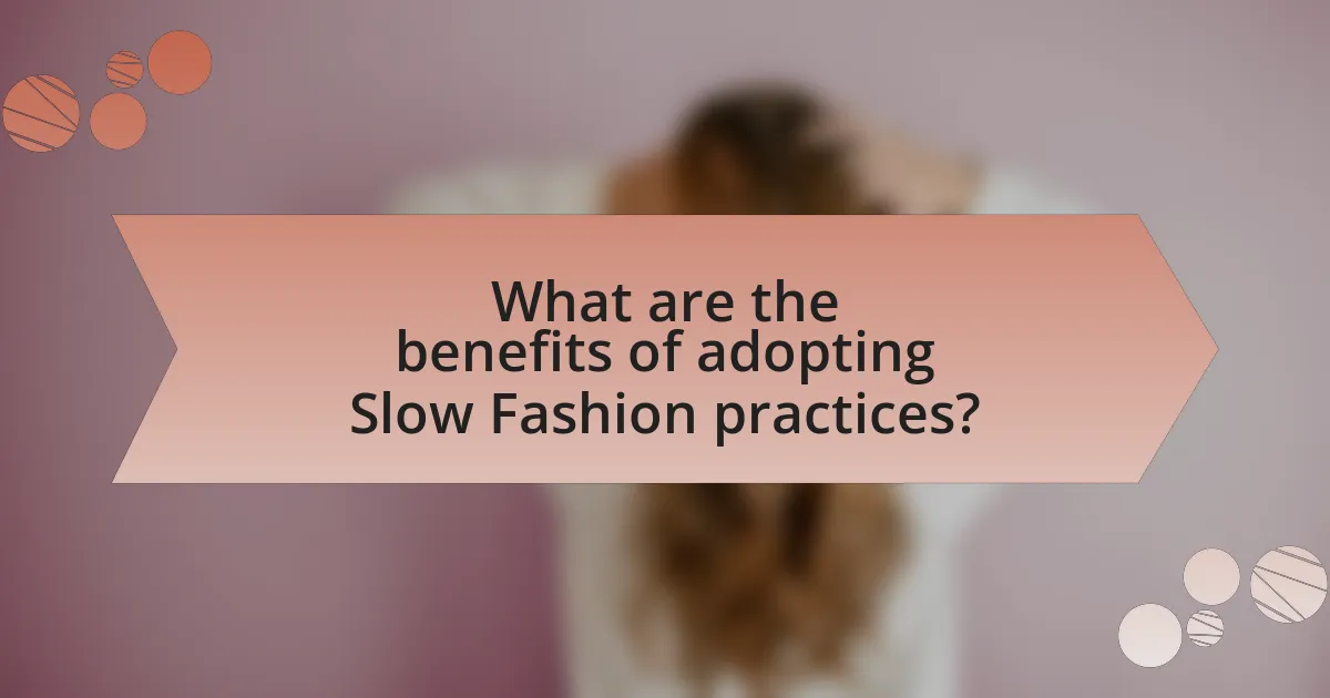 What are the benefits of adopting Slow Fashion practices?