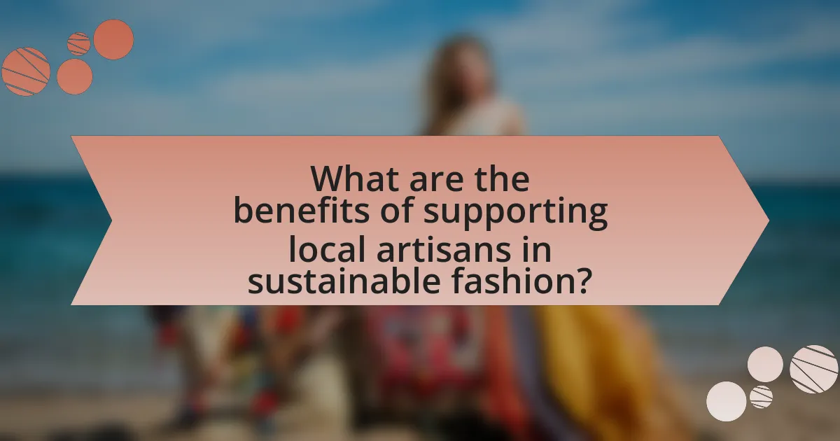 What are the benefits of supporting local artisans in sustainable fashion?