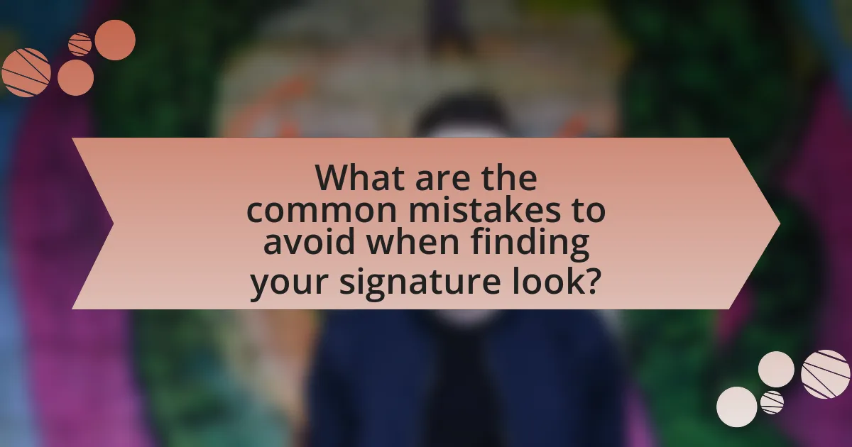 What are the common mistakes to avoid when finding your signature look?