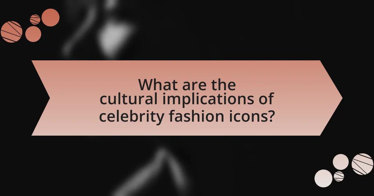 What are the cultural implications of celebrity fashion icons?