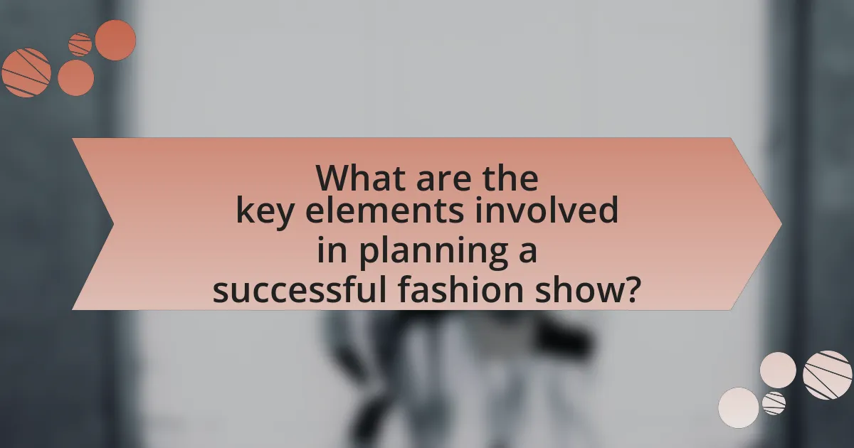 What are the key elements involved in planning a successful fashion show?