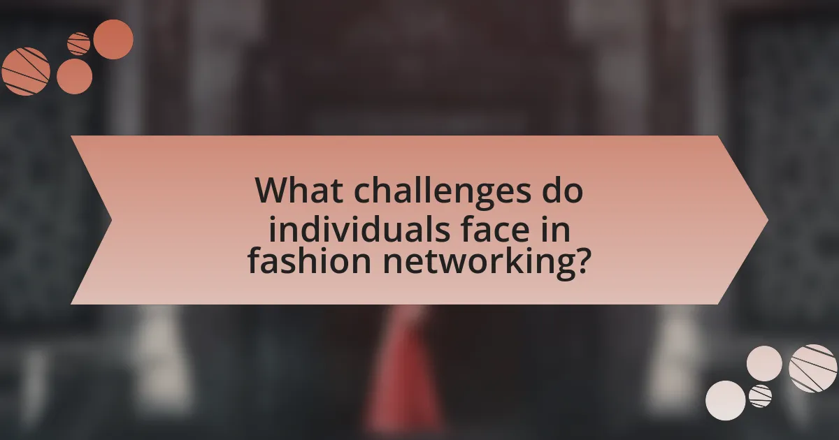 What challenges do individuals face in fashion networking?