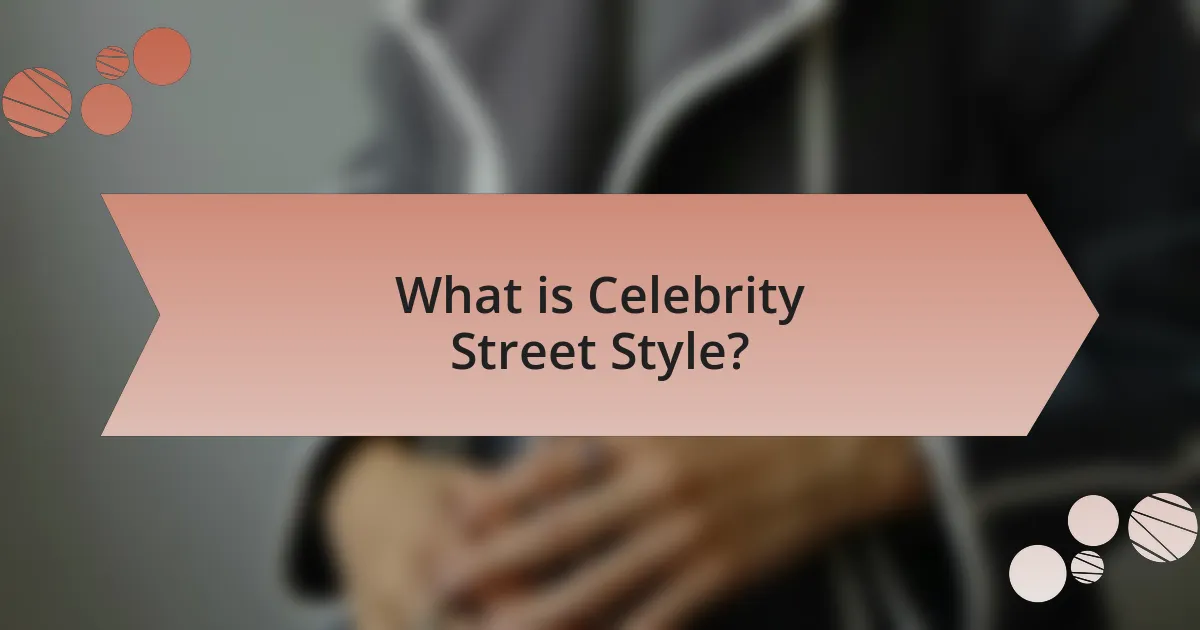What is Celebrity Street Style?
