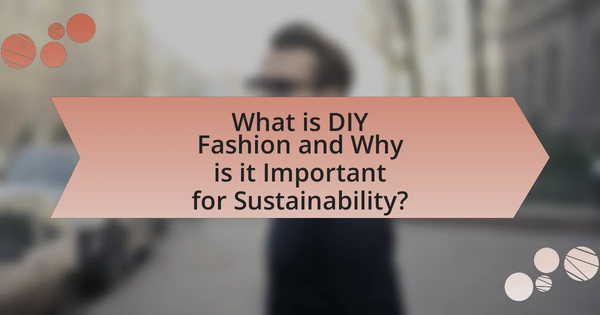 What is DIY Fashion and Why is it Important for Sustainability?