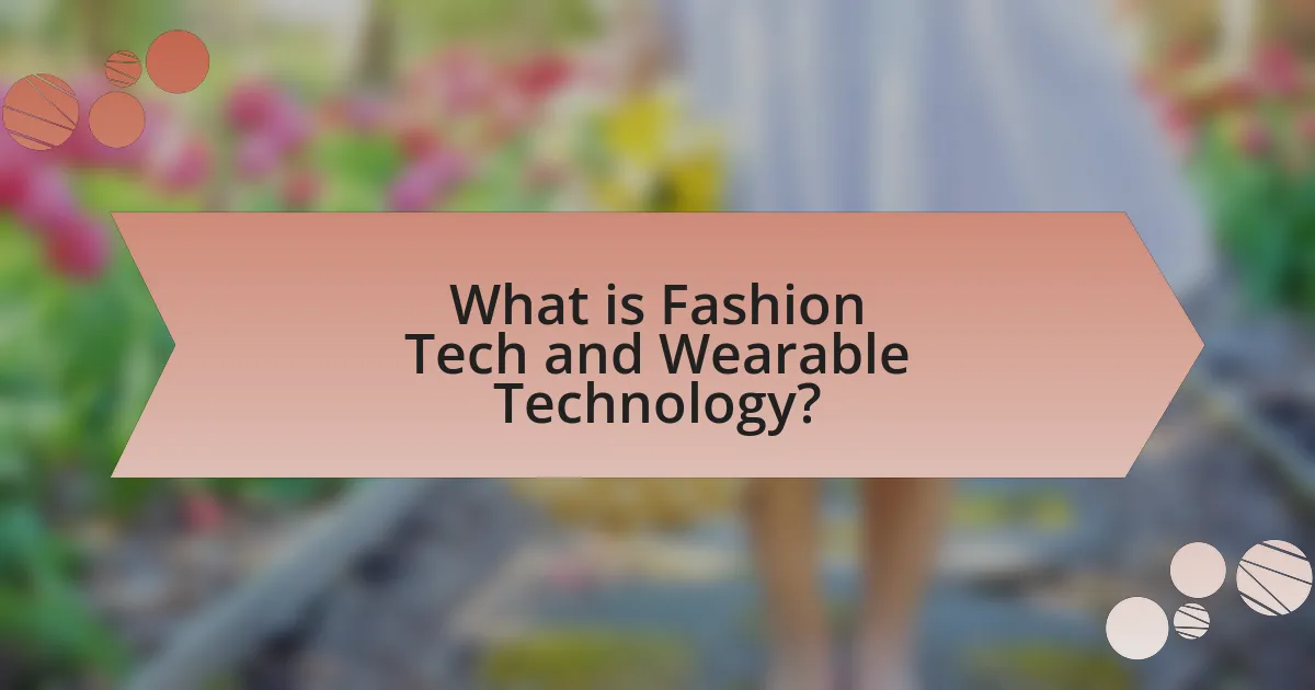 What is Fashion Tech and Wearable Technology?