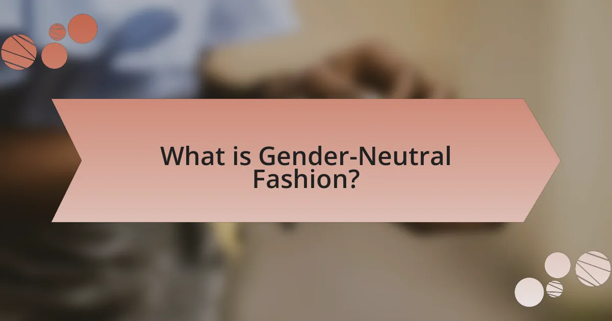 What is Gender-Neutral Fashion?