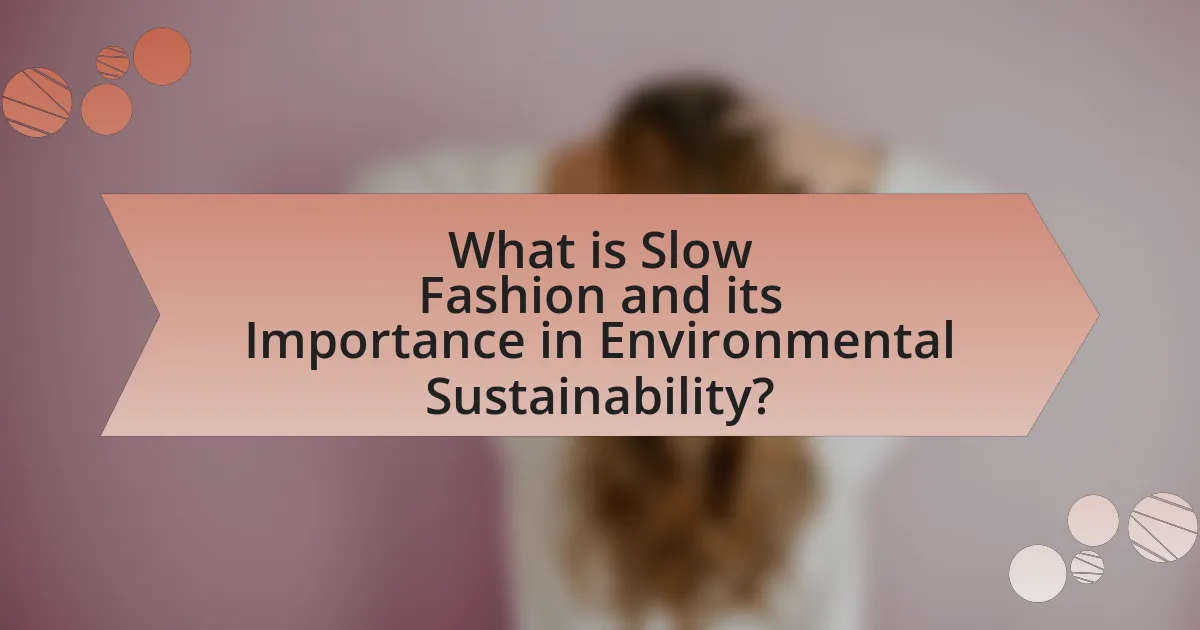 What is Slow Fashion and its Importance in Environmental Sustainability?