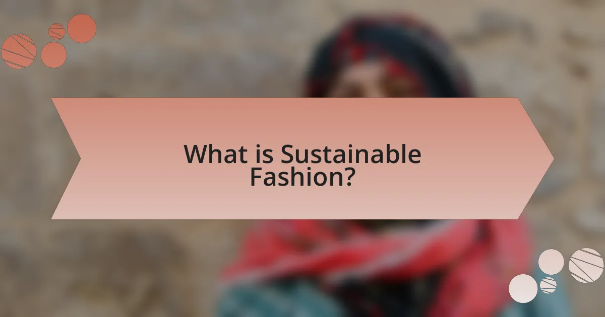 What is Sustainable Fashion?