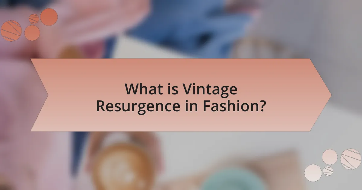 What is Vintage Resurgence in Fashion?
