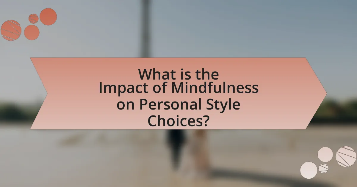 What is the Impact of Mindfulness on Personal Style Choices?